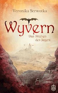 Wyvern - Veronika Serwotka - E-Book