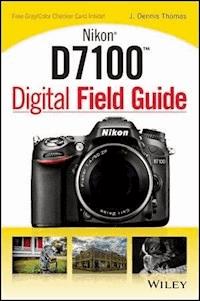 Nikon D7100 Digital Field Guide - J. Dennis Thomas - E-Book