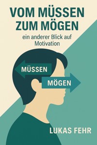 Vom Müssen zum Mögen - Lukas Fehr - E-Book