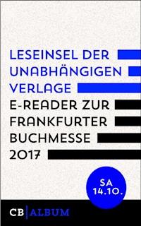 Leseinsel der unabhängigen Verlage - E-Reader für Samstag, 14. Oktober 2017 - CulturBooks Verlag - kostenlos E-Book