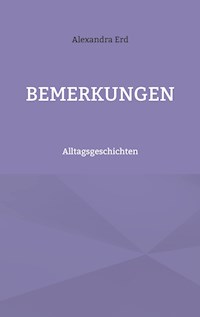 Bemerkungen - Alexandra Erd - E-Book