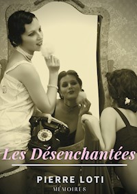 Les Désenchantées - Pierre Loti - E-Book