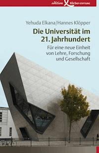 Die Universität im 21. Jahrhundert - Yehuda Elkana - E-Book