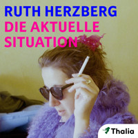Die aktuelle Situation - Ruth Herzberg - Hörbuch