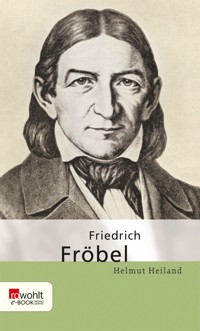 Friedrich Fröbel - Helmut Heiland - E-Book