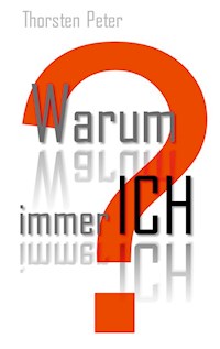 Warum immer ich? - Thorsten Peter - E-Book