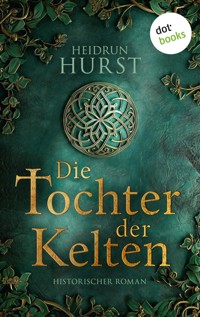 Die Tochter der Kelten - Hurst Heidrun - E-Book