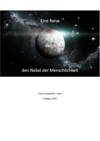 Eine Reise durch den Nebel der Menschlichkeit - Carina Dauskardt - Julier - E-Book