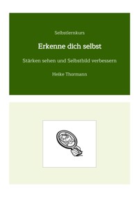 Selbstlernkurs: Erkenne dich selbst - Heike Thormann - E-Book