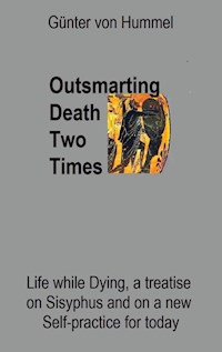 Outsmarting Death Two Times - Günter von Hummel - E-Book