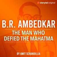 B.R. Ambedkar, the man who defied the Mahatma - Amit Schandillia - Hörbuch
