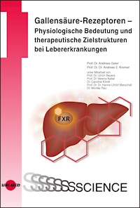 Gallensäure-Rezeptoren – Physiologische Bedeutung und therapeutische Zielstrukturen bei Lebererkrankungen - Andreas Geier - E-Book