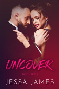 Uncover - Jessa James - E-Book