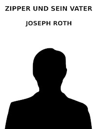 Zipper und sein Vater - Joseph Roth - E-Book