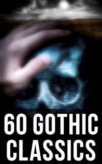 60 Gothic Classics - Horace Walpole - E-Book