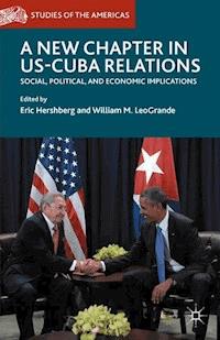 A New Chapter in US-Cuba Relations -  - E-Book