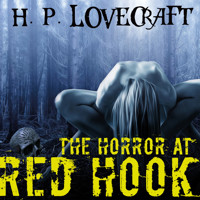 The Horror at Red Hook - H. P. Lovecraft - Hörbuch