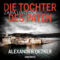 Zara und Zoë - Die Tochter des Paten - Alexander Oetker - E-Book + Hörbuch