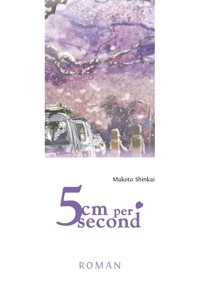 5 Centimeters per Second - Roman - Makoto Shinkai - E-Book
