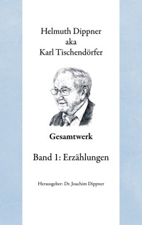 Gesamtwerk 1 - Helmuth Dippner - E-Book