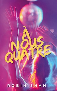 À nous quatre - Robin Shan - E-Book