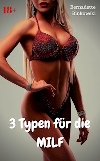 3 Typen für die MILF - Bernadette Binkowski - E-Book