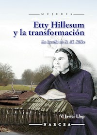 Etty Hillesum y la transformación - V. Javier Llop Pérez - E-Book