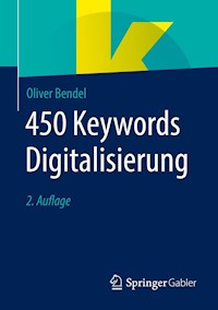 450 Keywords Digitalisierung - Oliver Bendel - E-Book