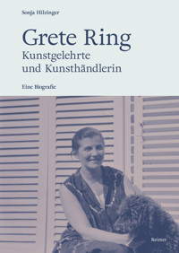 Grete Ring – Kunstgelehrte und Kunsthändlerin - Sonja Hilzinger - E-Book