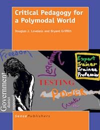 Critical Pedagogy for a Polymodal World - Douglas J. Loveless - E-Book