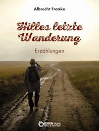 Hilles letzte Wanderung - Albrecht Franke - E-Book