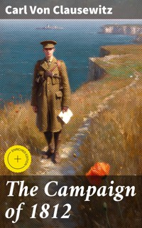 The Campaign of 1812 - Carl von Clausewitz - E-Book
