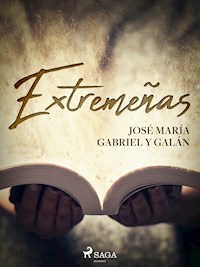 Extremeñas - José María Gabriel Y Galán - E-Book