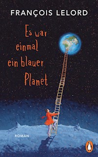 Es war einmal ein blauer Planet - François Lelord - E-Book