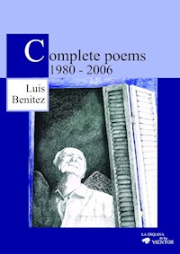 Complete poems: 1980-2006 - Luis Benitez - E-Book