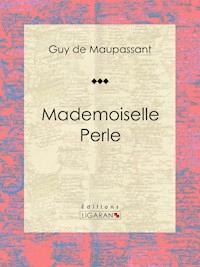 Mademoiselle Perle - Ligaran - E-Book