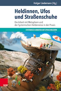 Heldinnen, Ufos und Straßenschuhe - Holger Lindemann - E-Book