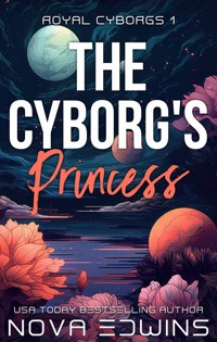 The Cyborg's Princess - Nova Edwins - E-Book