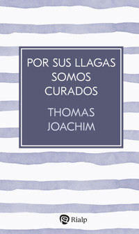 Por sus llagas somos curados - Thomas Joachim - E-Book