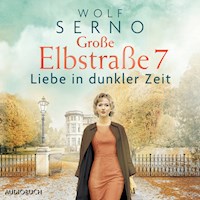 Große Elbstraße 7 (Band 2) - Liebe in dunkler Zeit - Wolf Serno - Hörbuch