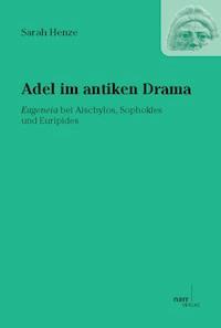 Adel im antiken Drama - Sarah Henze - E-Book
