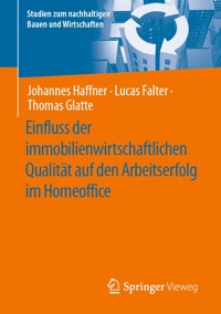 Einfluss der immobilienwirtschaftlichen Qualität auf den Arbeitserfolg im Homeoffice - Johannes Haffner - E-Book