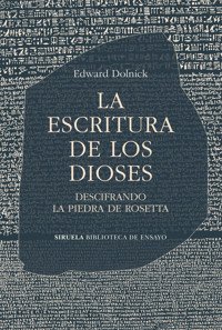 La escritura de los dioses - Edward Dolnick - E-Book