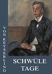 Schwüle Tage - Eduard von Keyserling - E-Book