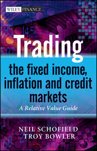 Trading the Fixed Income, Inflation and Credit Markets - Neil C. Schofield - E-Book