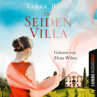 Die Seidenvilla - Seidenvilla-Saga, Band 1 (Ungekürzt) - Tabea Bach - Hörbuch