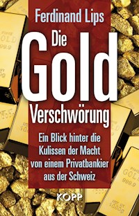 Die Gold-Verschwörung - Ferdinand Lips - E-Book
