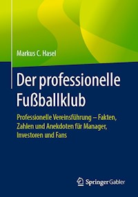 Der professionelle Fußballklub - Markus C. Hasel - E-Book