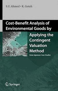 Cost-Benefit Analysis of Environmental Goods by Applying Contingent Valuation Method - Uddin Sarwar Ahmed - E-Book