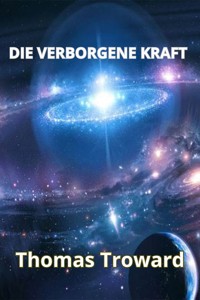 Die verborgene Kraft (übersetzt) - Thomas Troward - E-Book